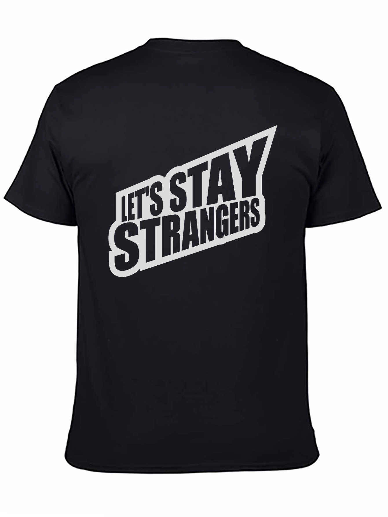 Lets Stay Strangers Graphic Tee