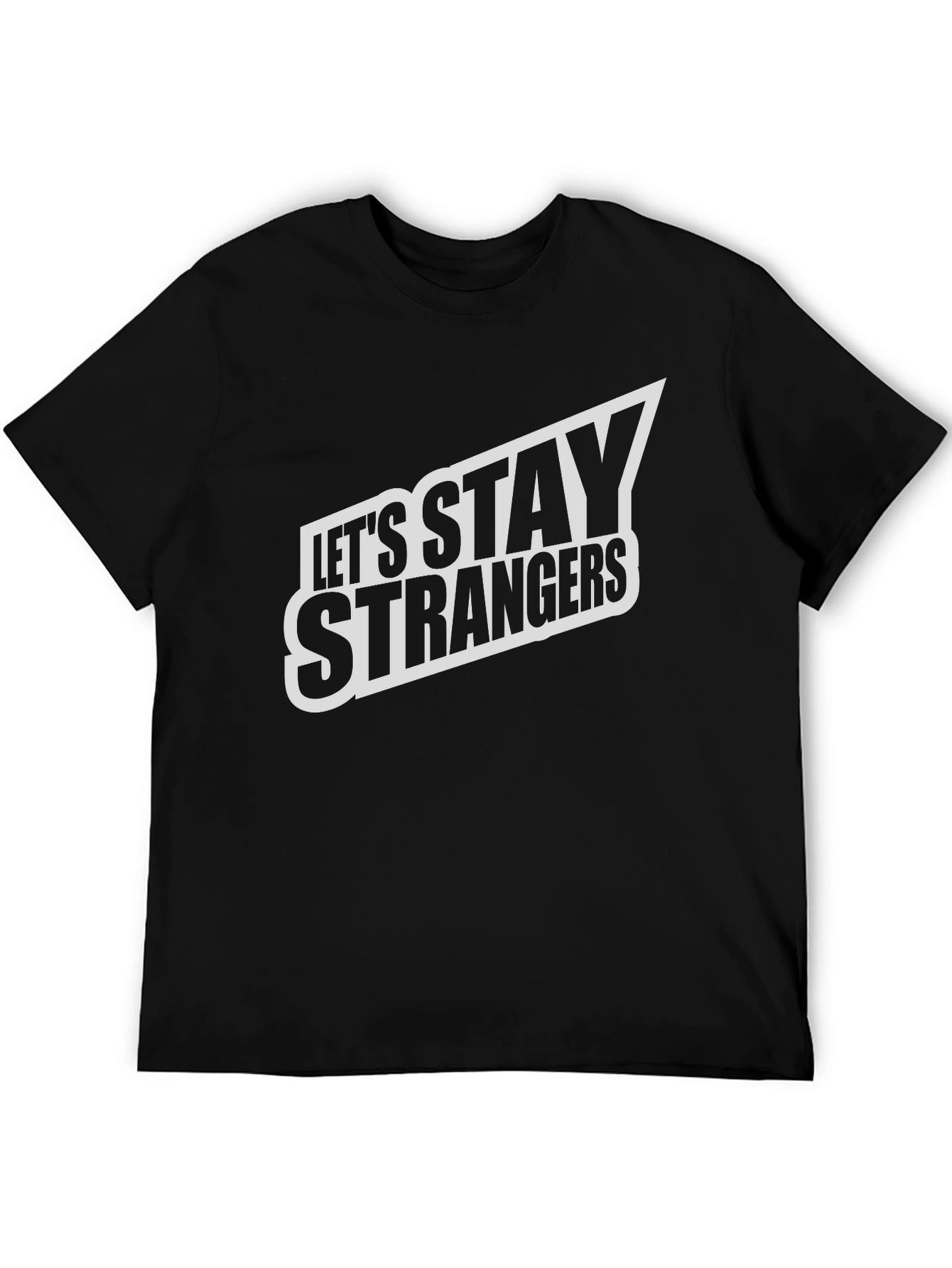 Lets Stay Strangers Graphic Tee
