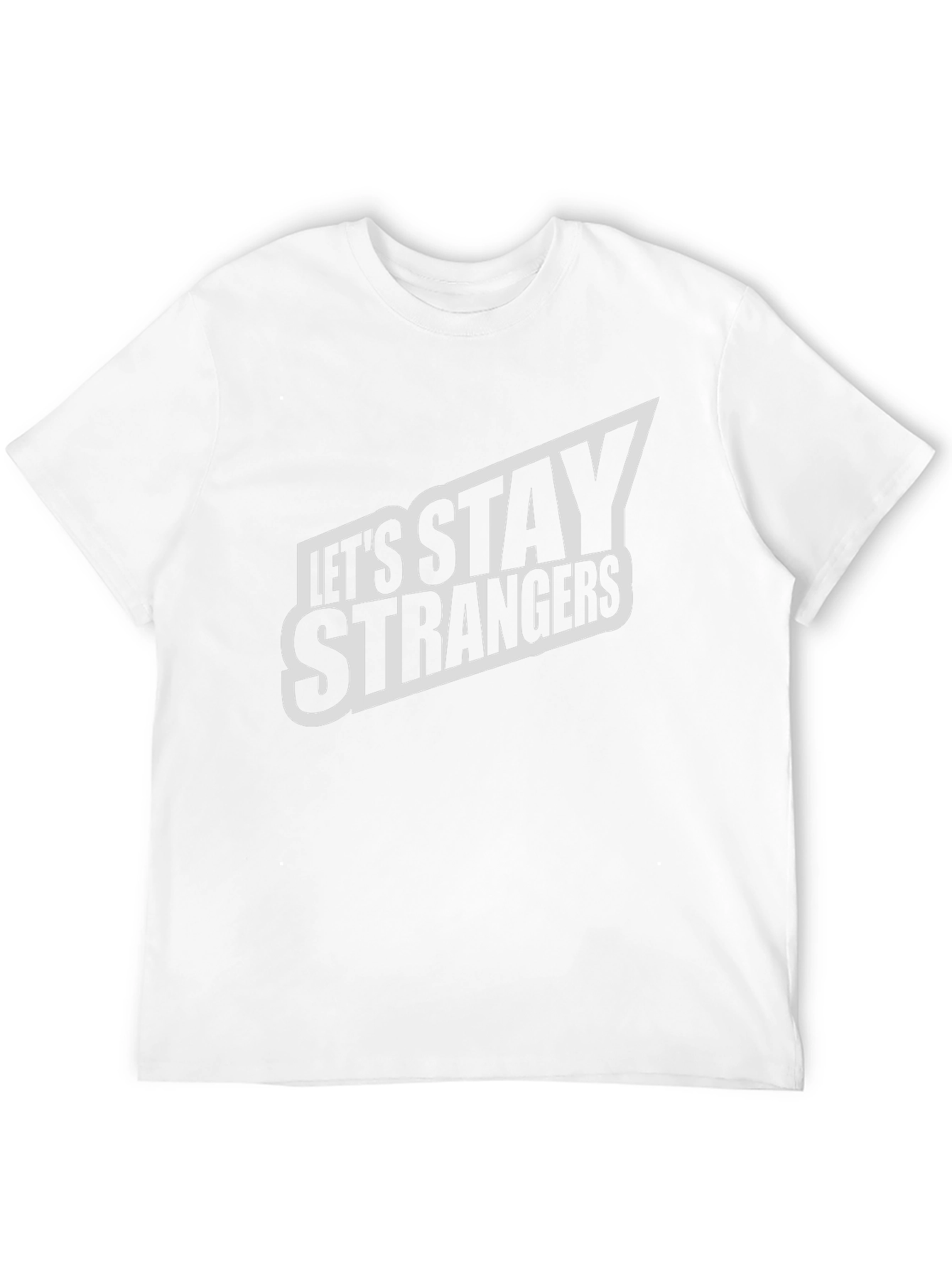 Lets Stay Strangers Graphic Tee