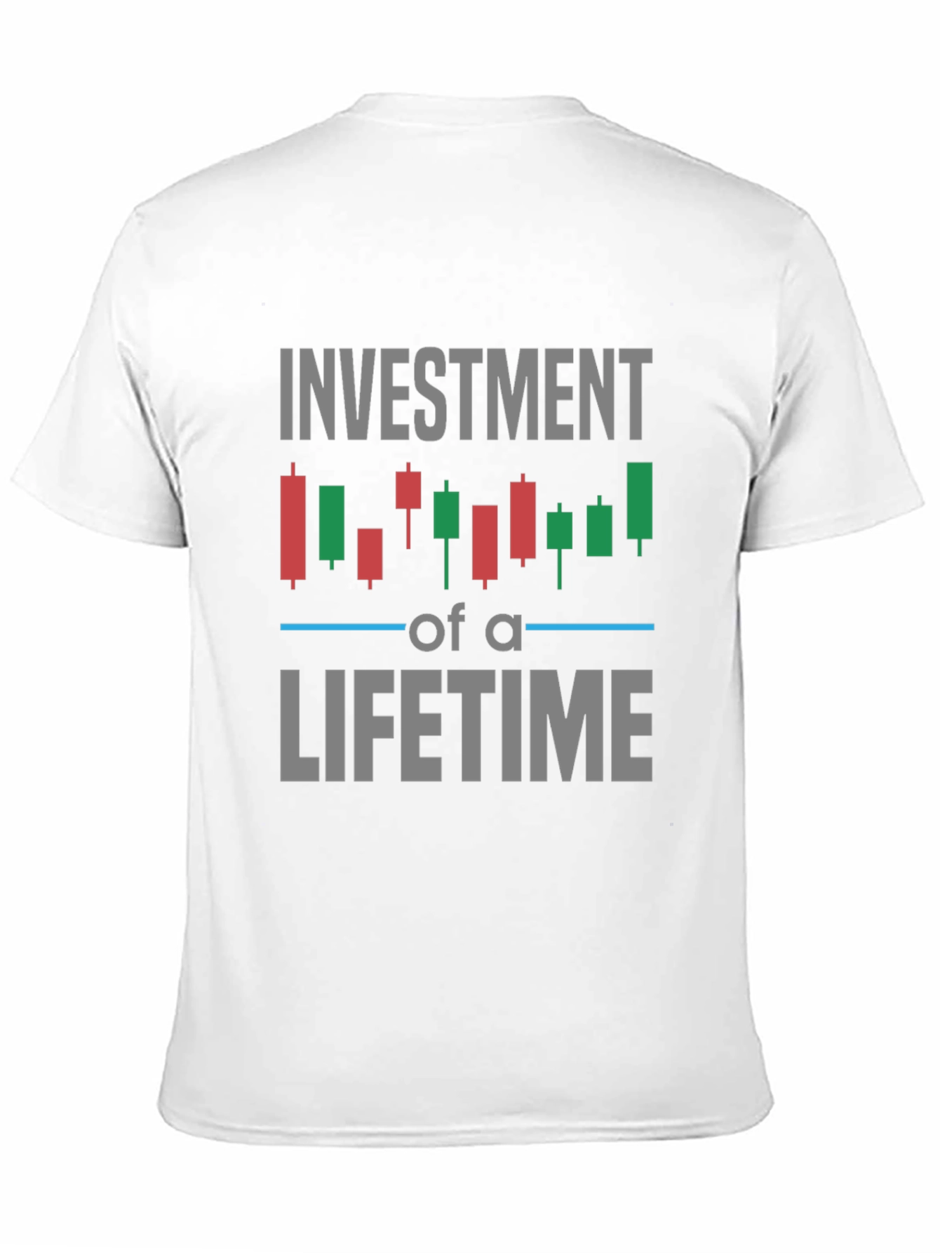 Investment of a Lifetime T-Shirt