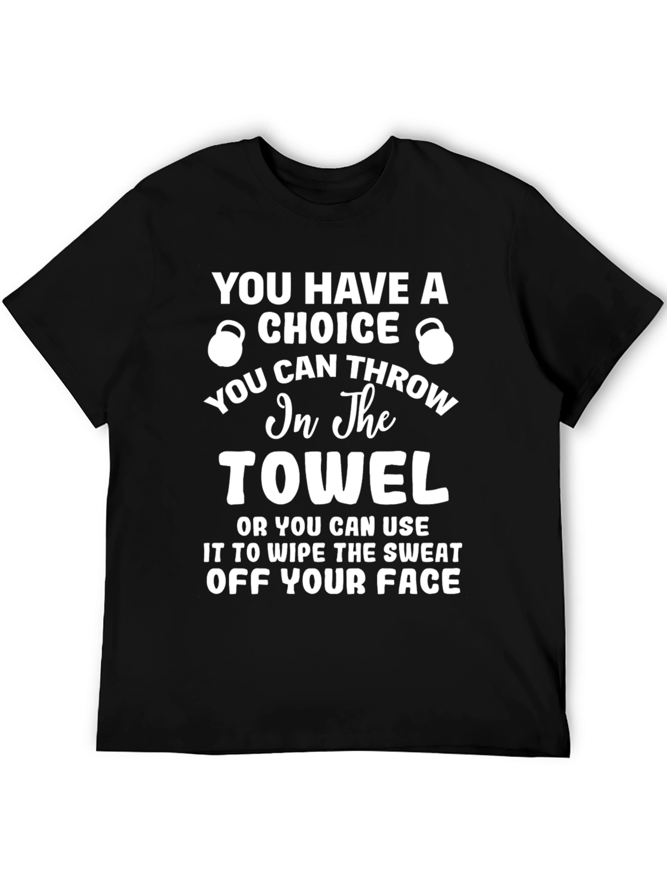 Motivational Gym T-Shirt - Choice is Yours