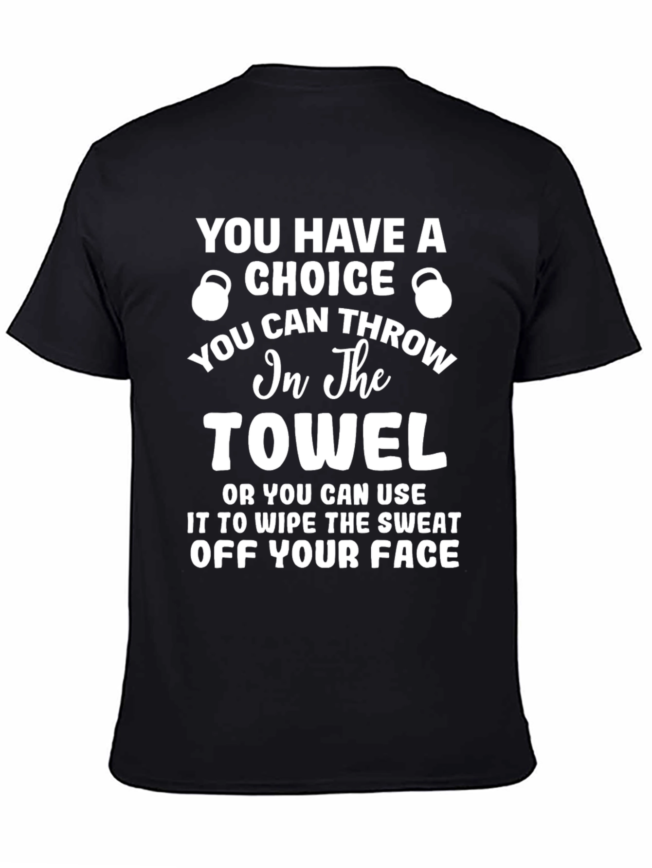 Motivational Gym T-Shirt - Choice is Yours