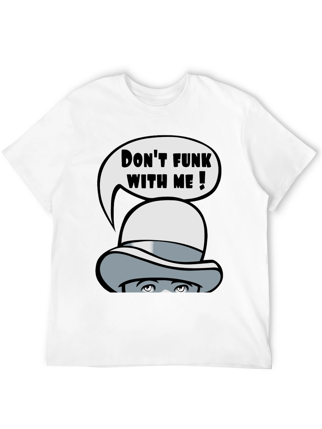 Dont Funk With Me Graphic T-Shirt
