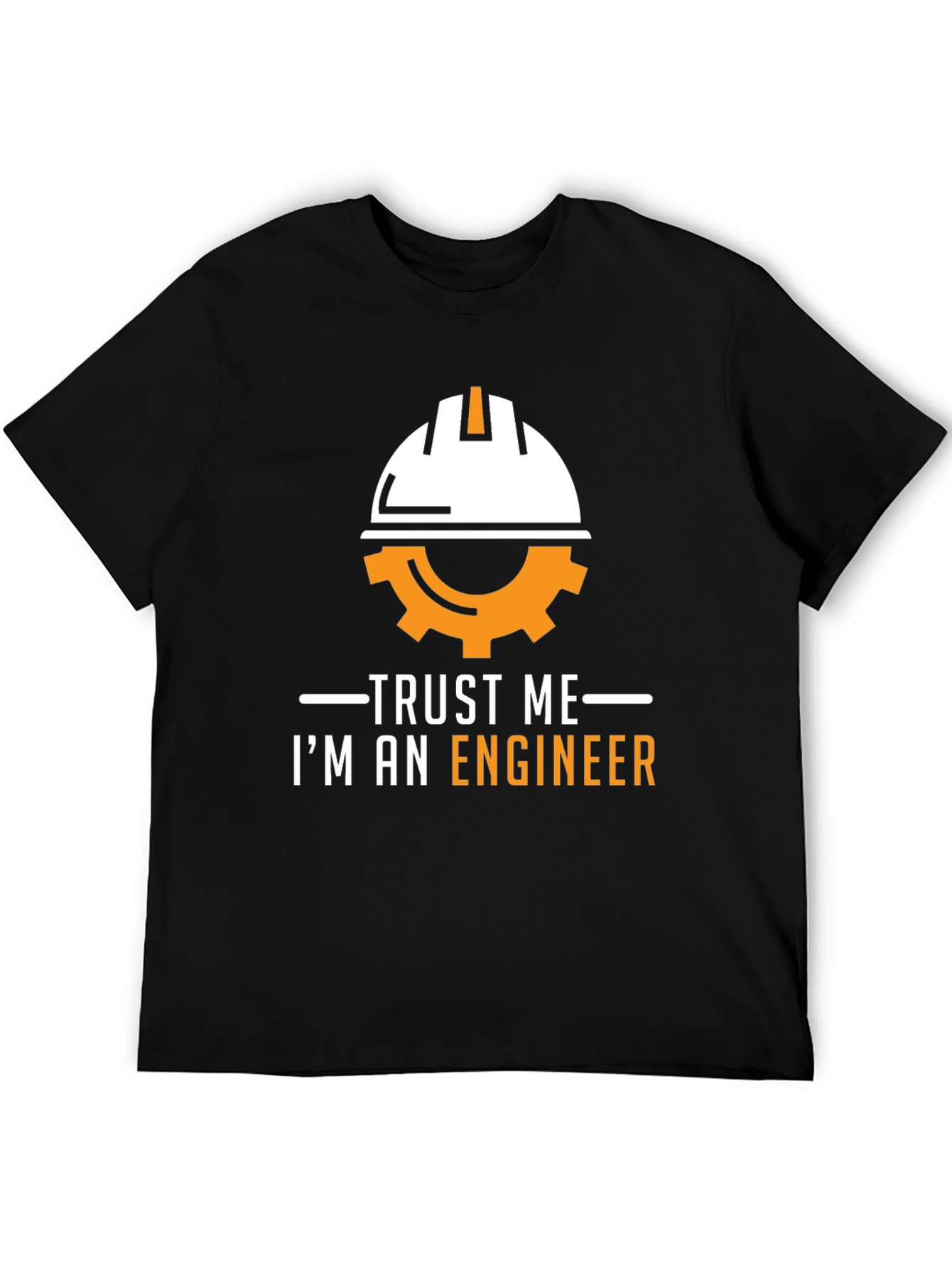 Trust Me Im An Engineer T-Shirt