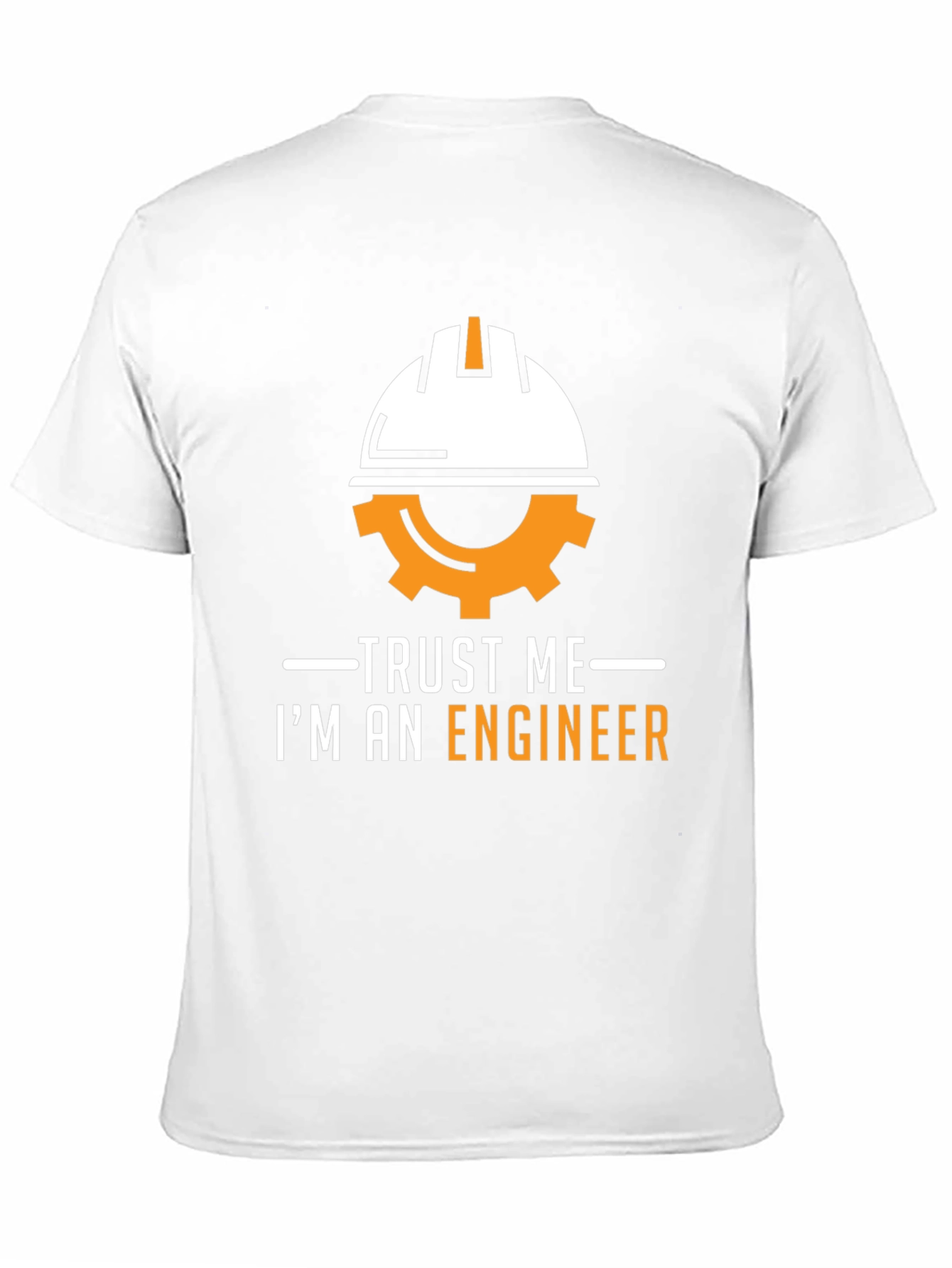 Trust Me Im An Engineer T-Shirt