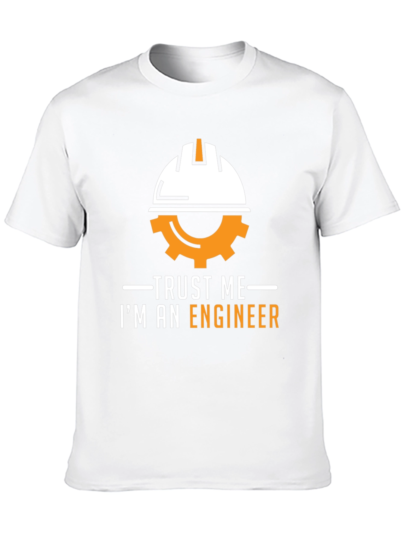 Trust Me Im An Engineer T-Shirt