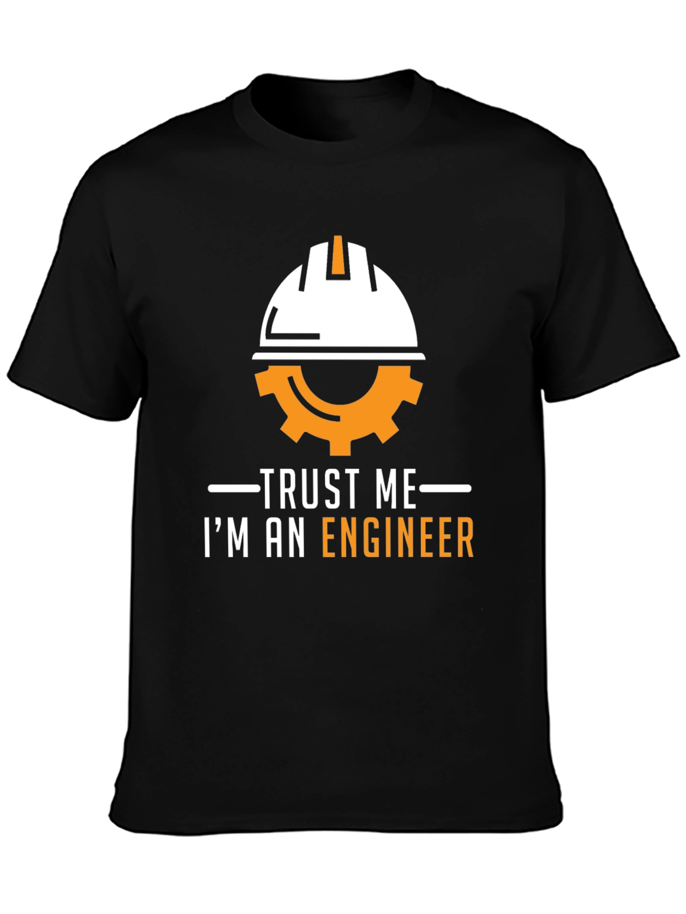 Trust Me Im An Engineer T-Shirt