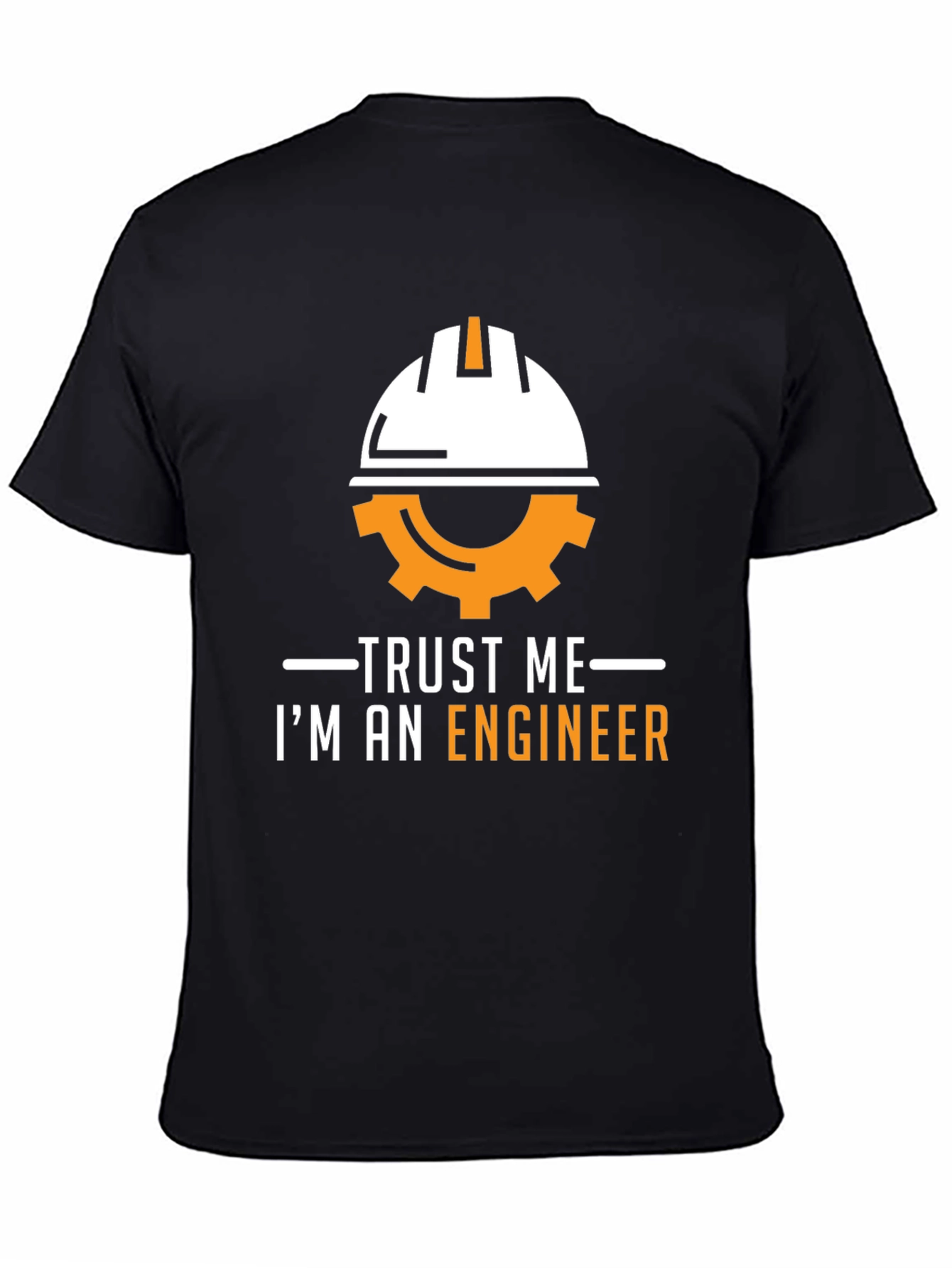 Trust Me Im An Engineer T-Shirt