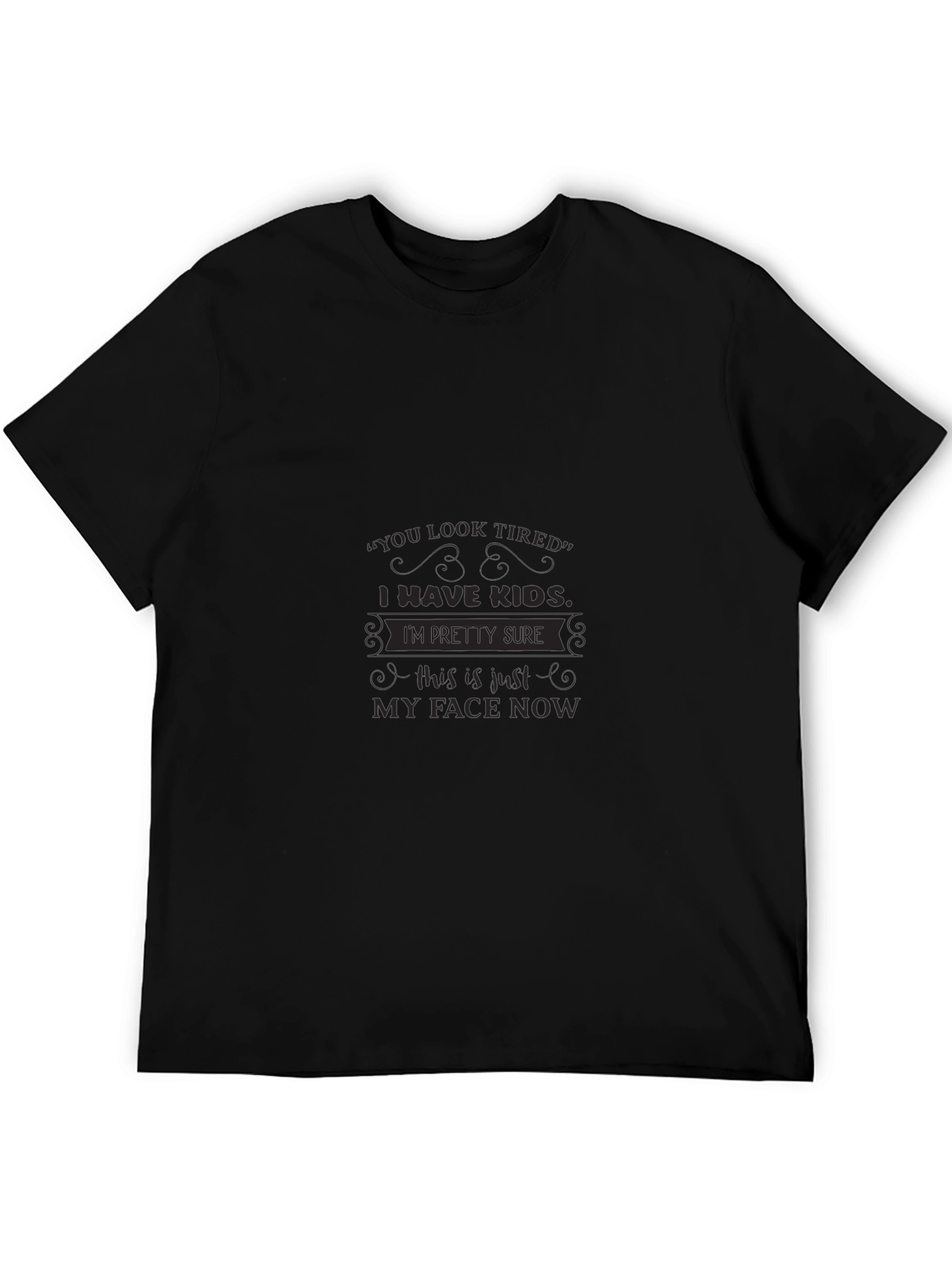 You Look Tired T-Shirt