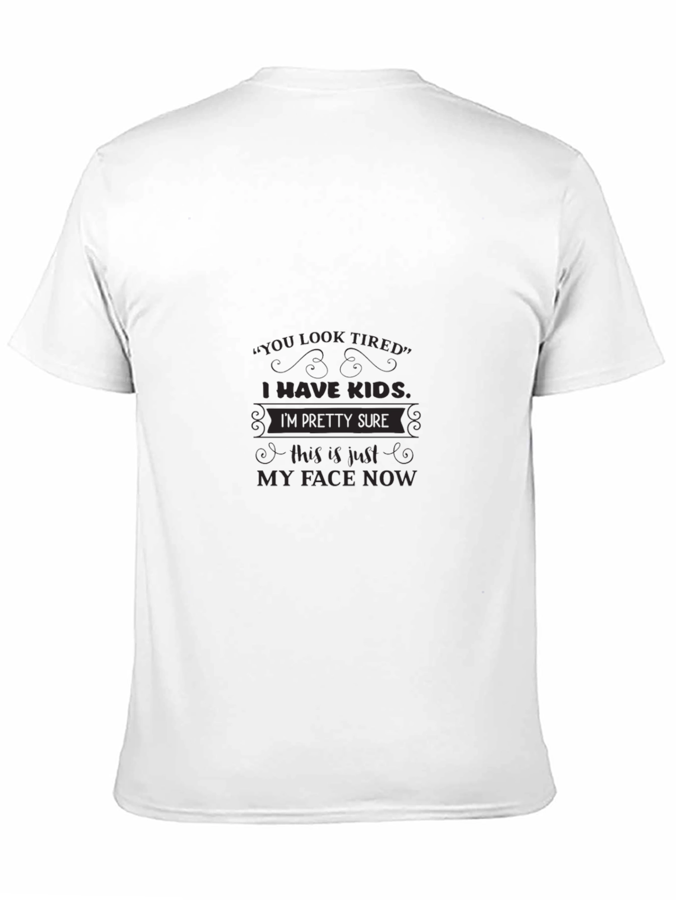 You Look Tired T-Shirt