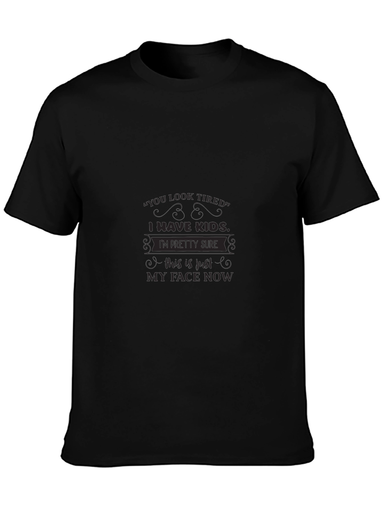 You Look Tired T-Shirt