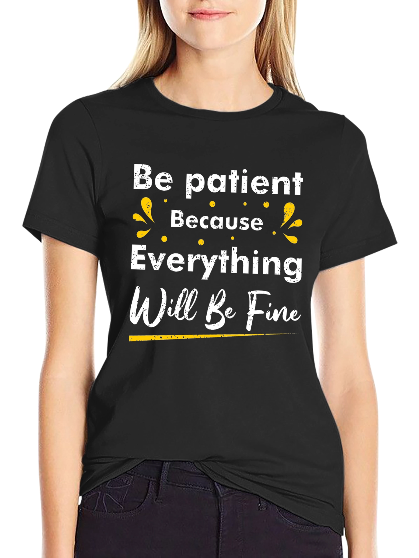 Be Patient T-Shirt - Inspirational Graphic Tee