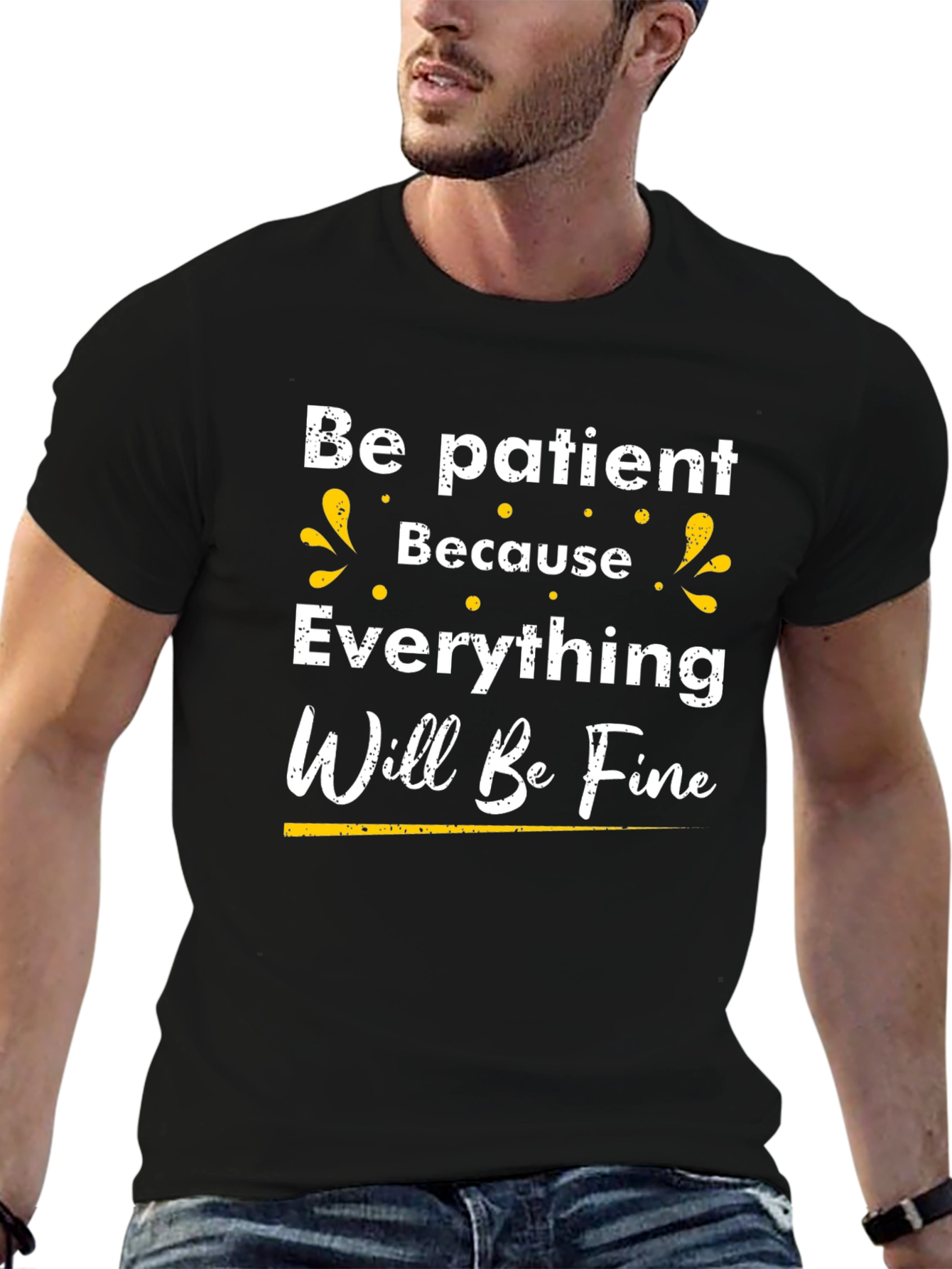 Be Patient T-Shirt - Inspirational Graphic Tee