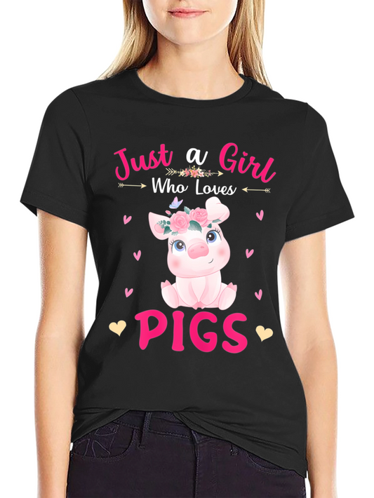 Just a Girl Who Loves Pigs T-Shirt