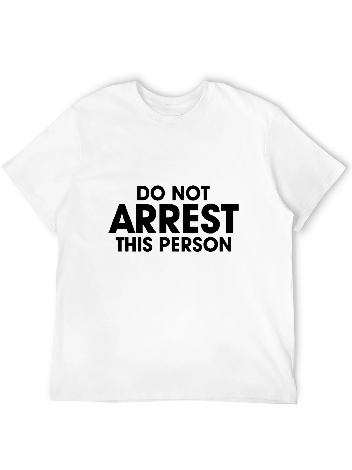 Do Not Arrest This Person T-Shirt