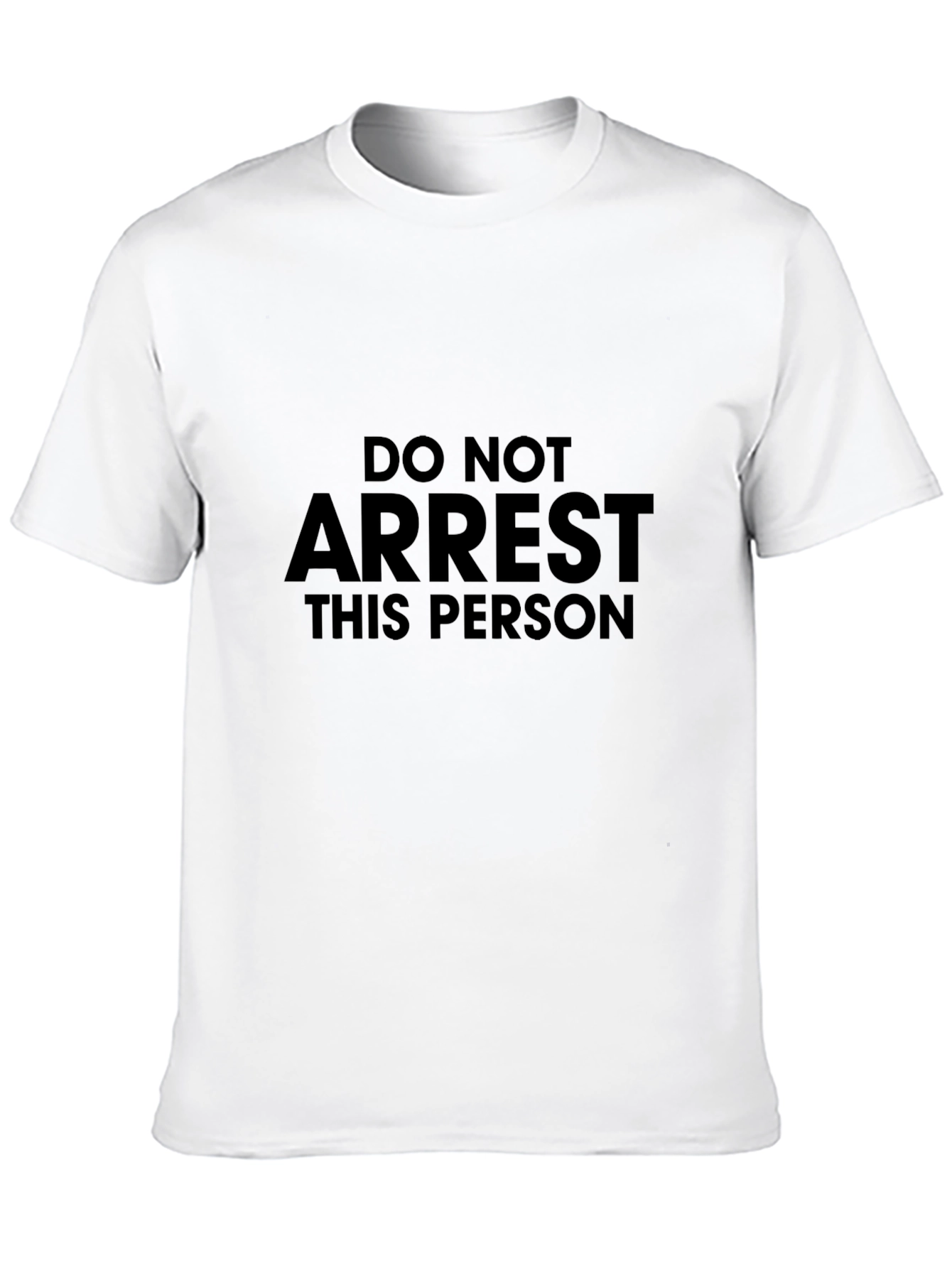 Do Not Arrest This Person T-Shirt