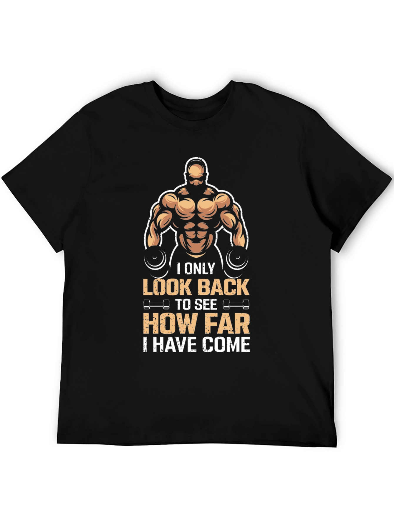Motivational Gym T-Shirt: Look Back How Far Youve Come