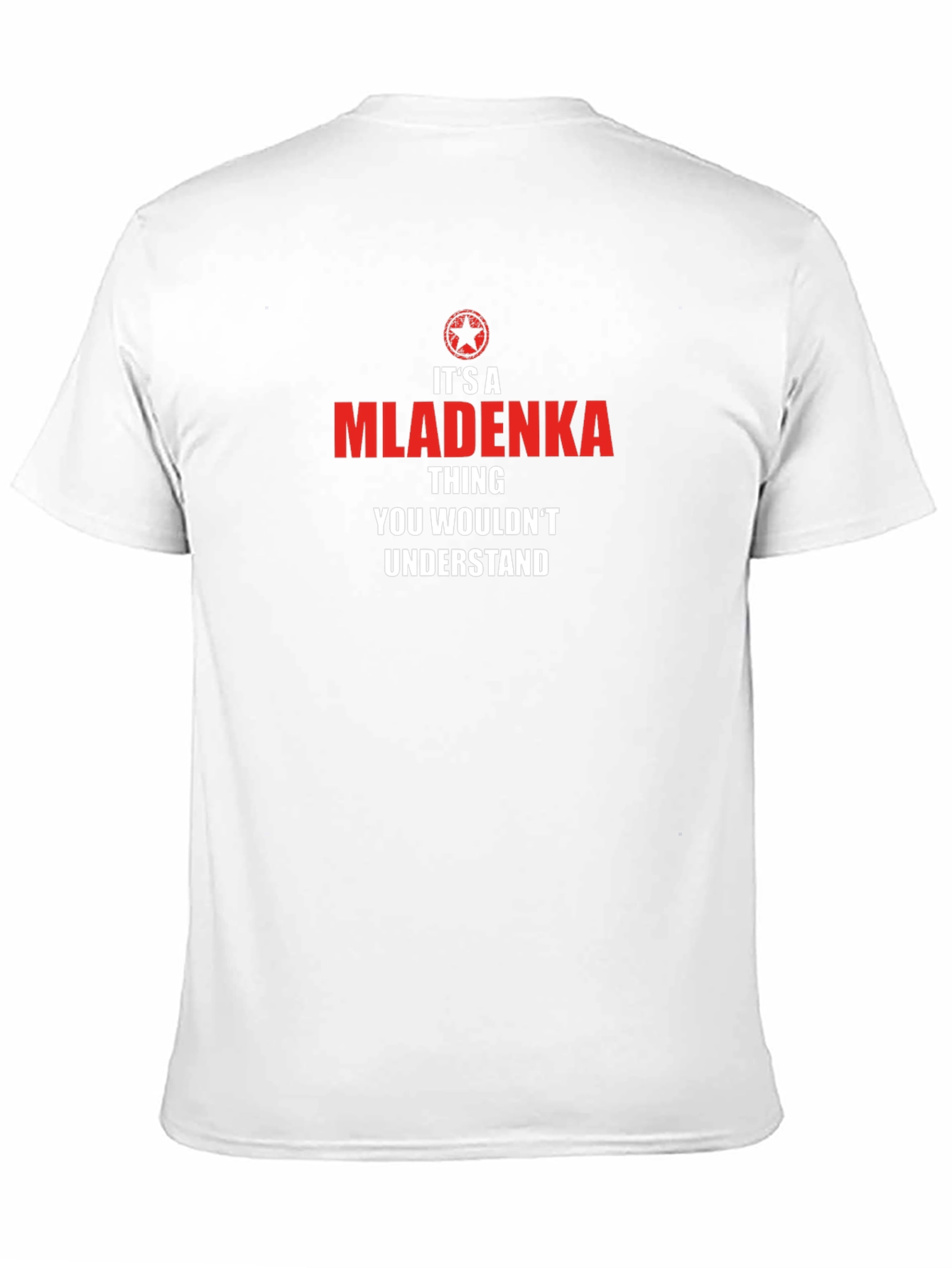 Its a Mladenka Thing T-Shirt