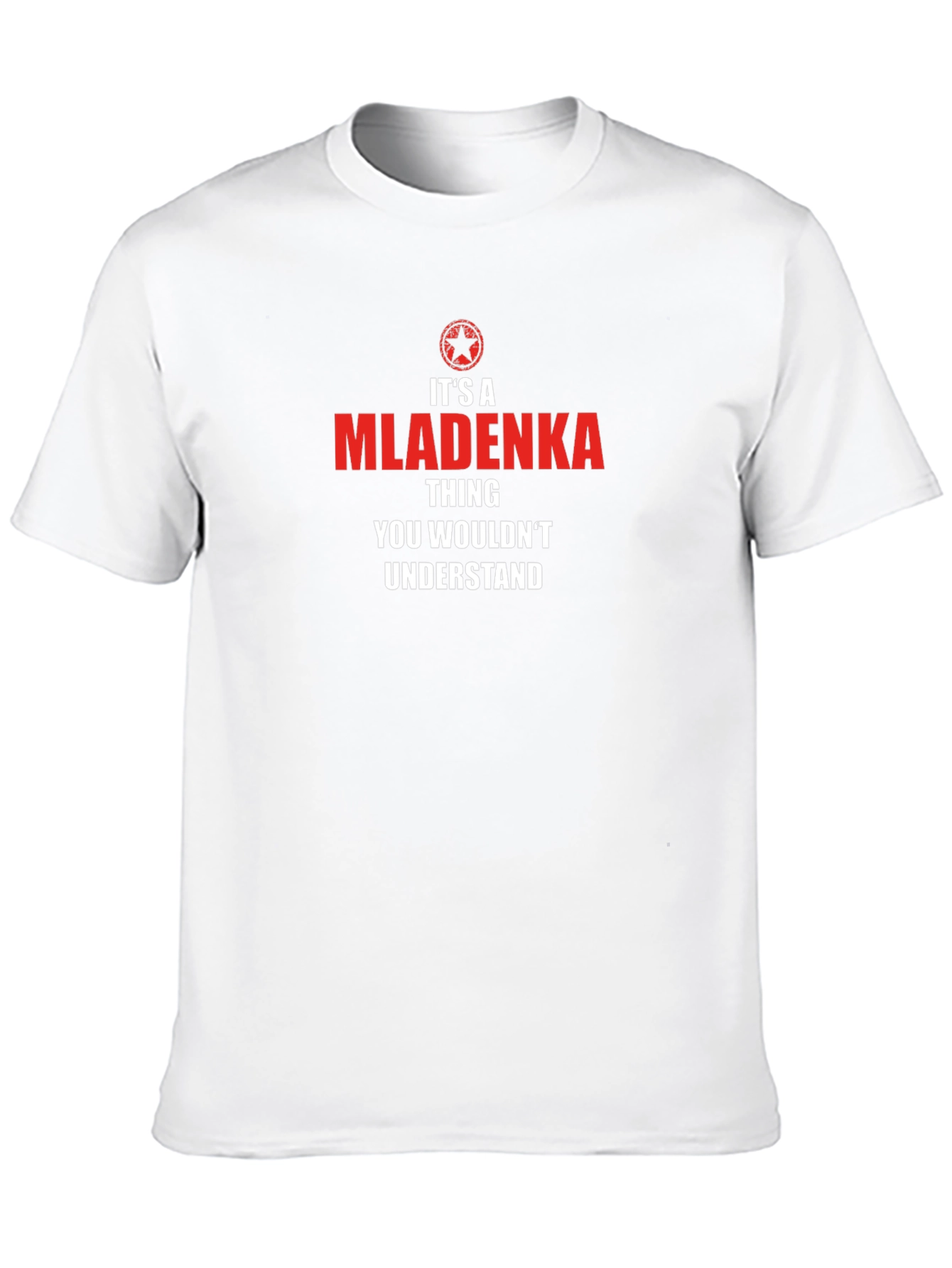 Its a Mladenka Thing T-Shirt