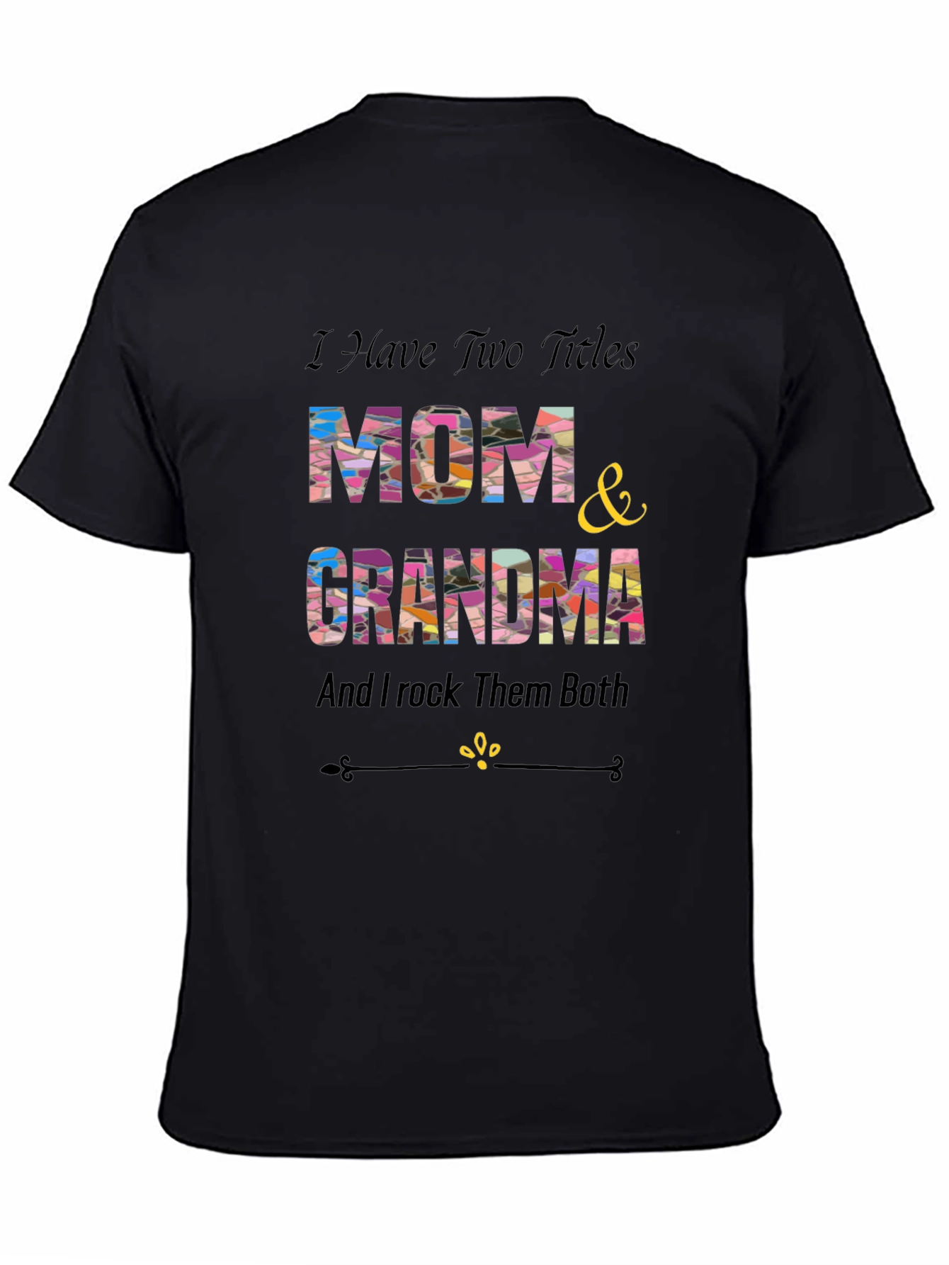 Mom & Grandma T-Shirt - I Rock Them Both!