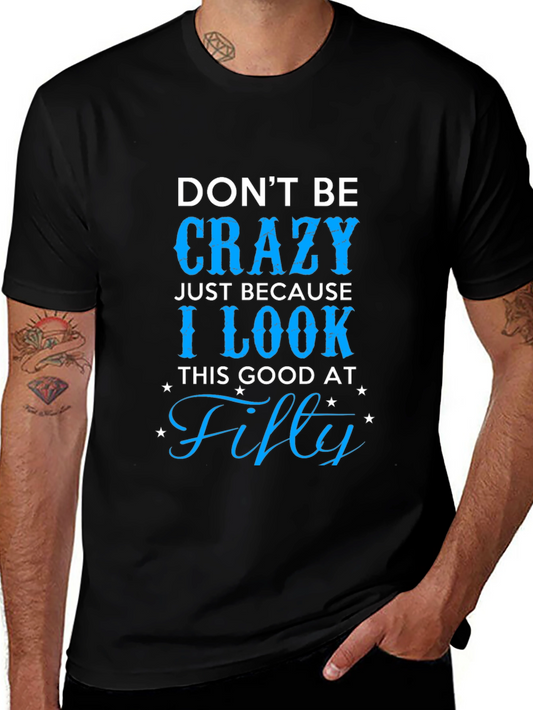 Dont Be Crazy Fifty T-Shirt