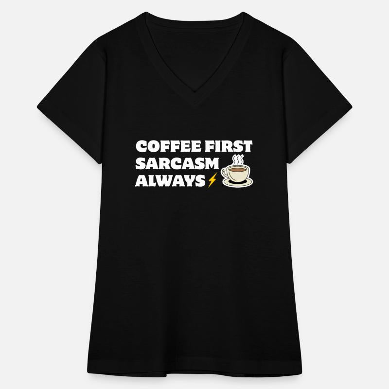 Coffee First. Sarcasm Always.