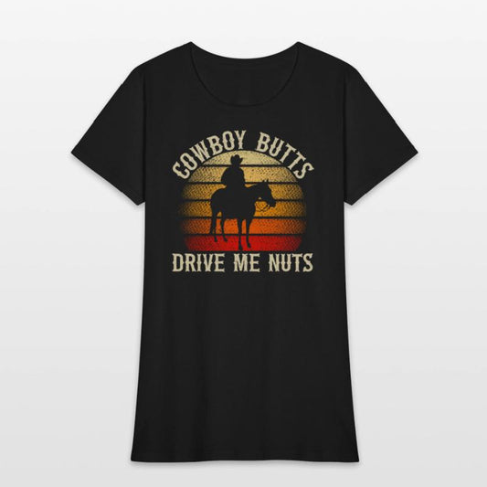 Cowboy Butts Drive Me Nuts Western Rodeo Riding