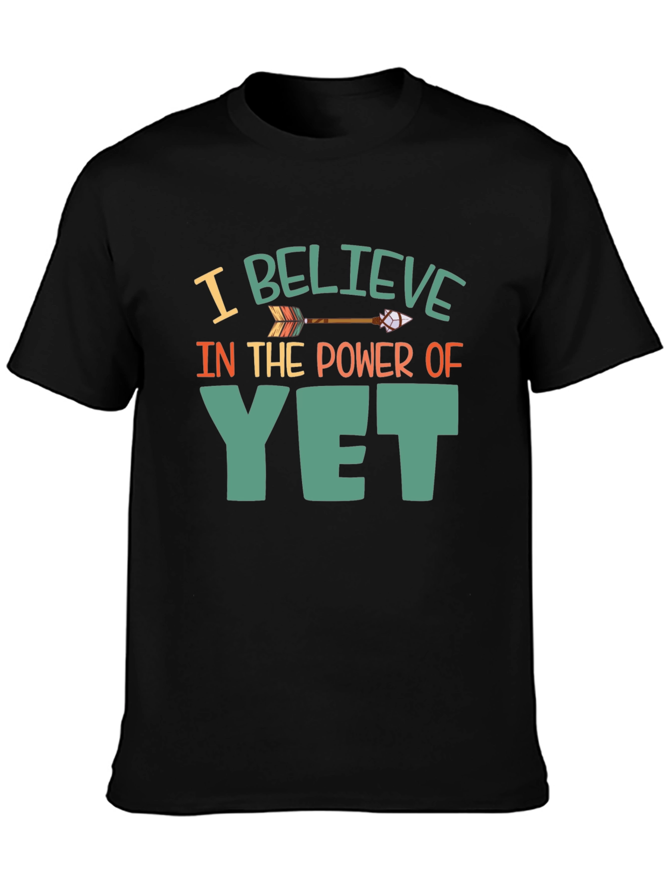 Believe In The Power Of Yet T-Shirt