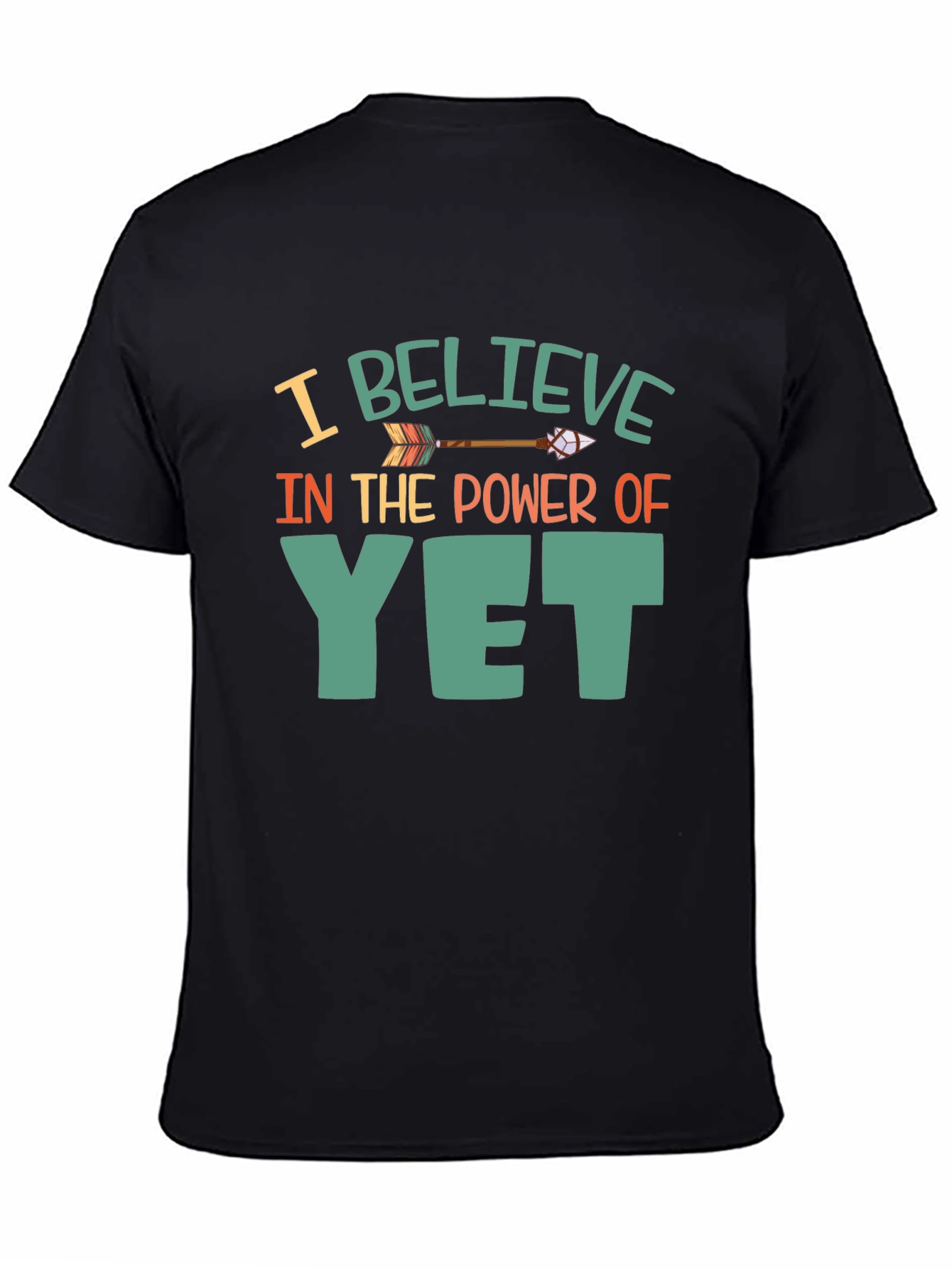 Believe In The Power Of Yet T-Shirt