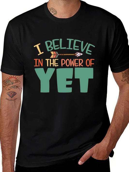 Believe In The Power Of Yet T-Shirt