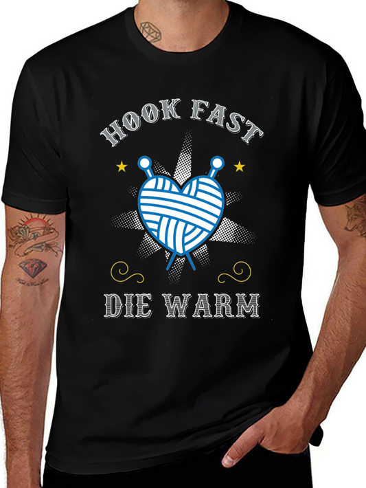 Hook Fast Die Warm T-Shirt - Knitting Lover Tee