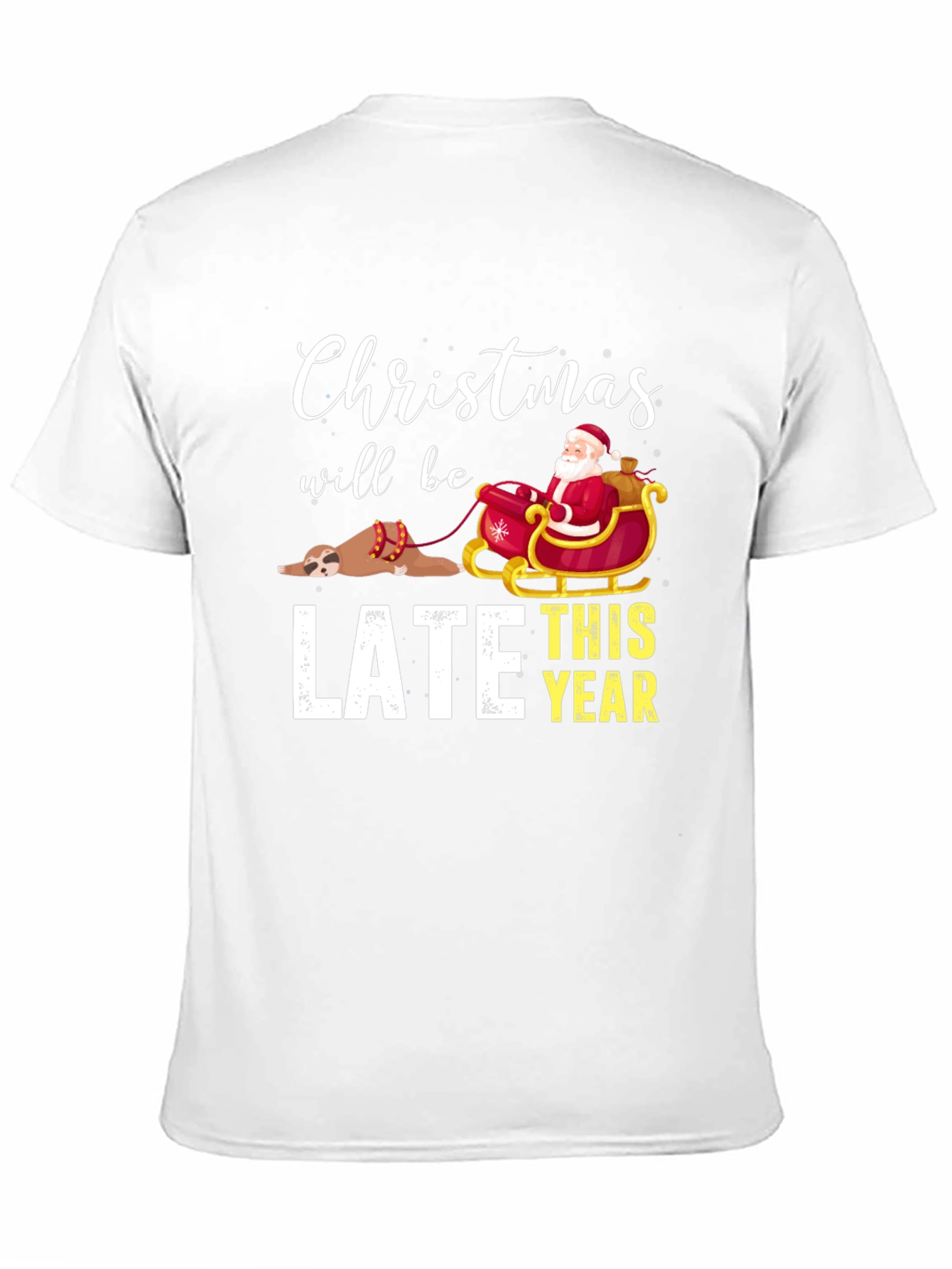 Christmas Will Be Late T-Shirt