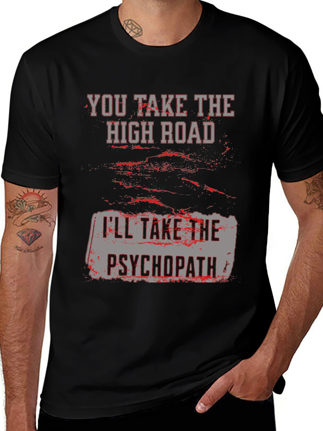 High Road Psychopath Graphic Tee - Funny Sarcastic T-Shirt