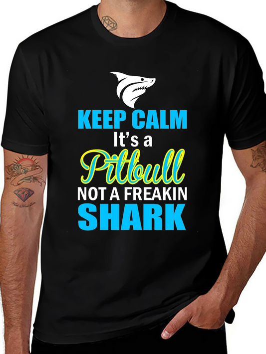 Keep Calm Its a Pitbull T-Shirt