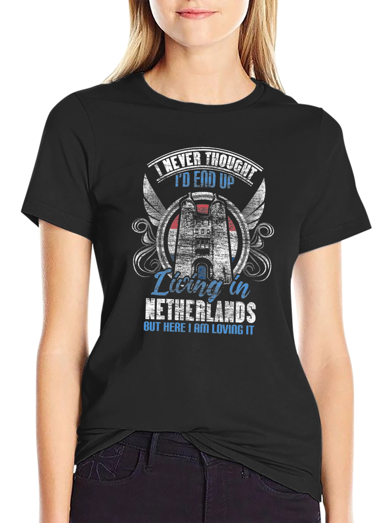 Netherlands Living T-Shirt - Never Thought Id End Up