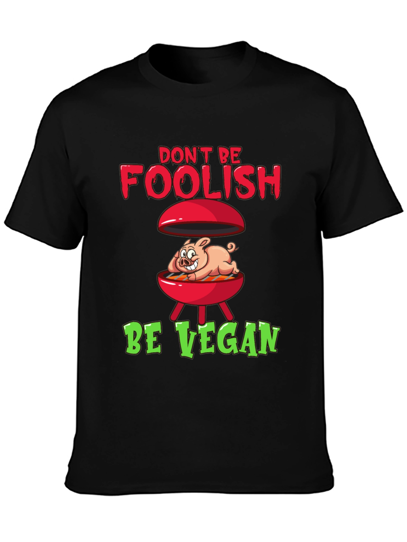 Dont Be Foolish Be Vegan Graphic Tee