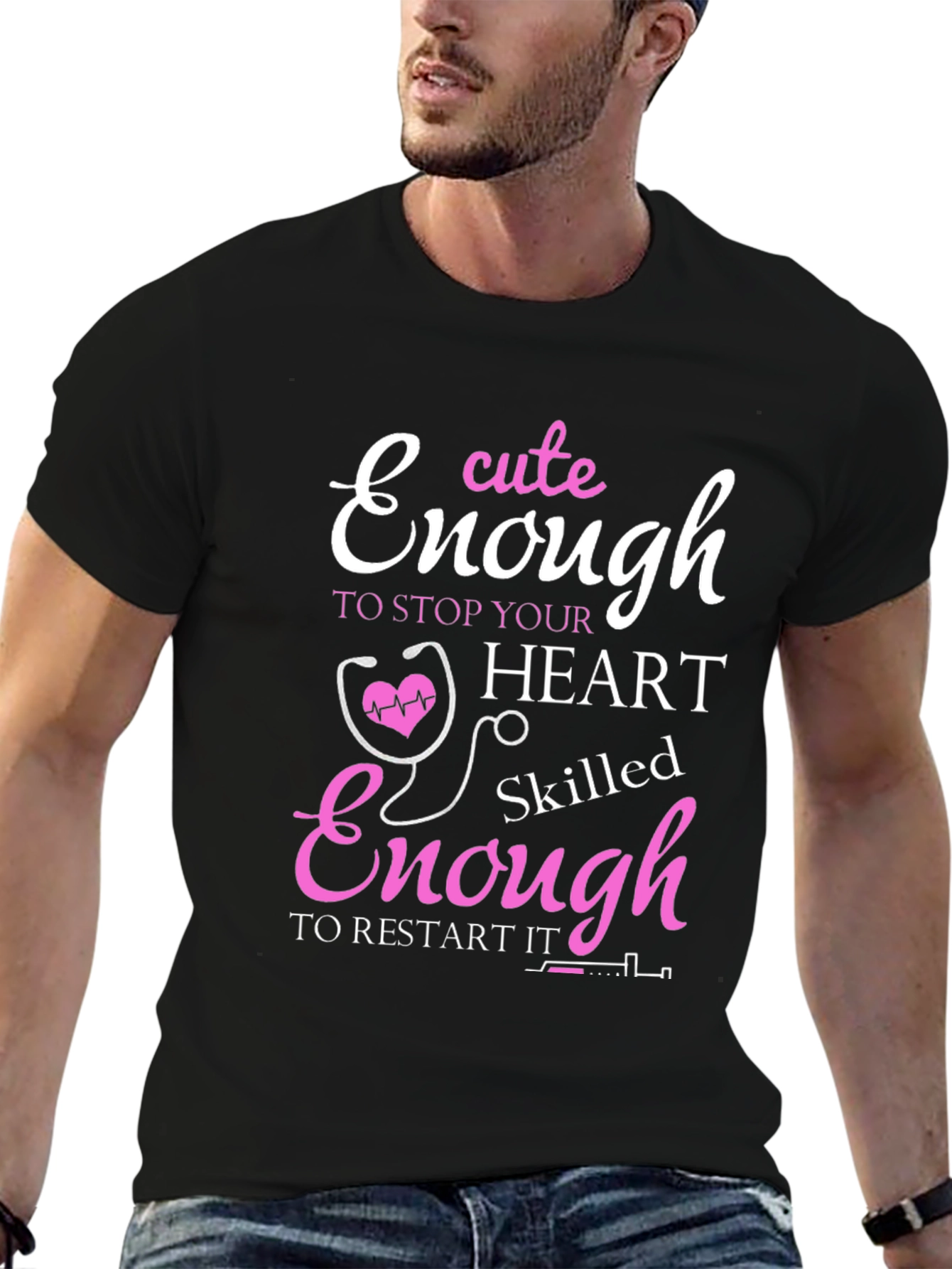Cute Enough to Stop Hearts Nurse T-Shirt
