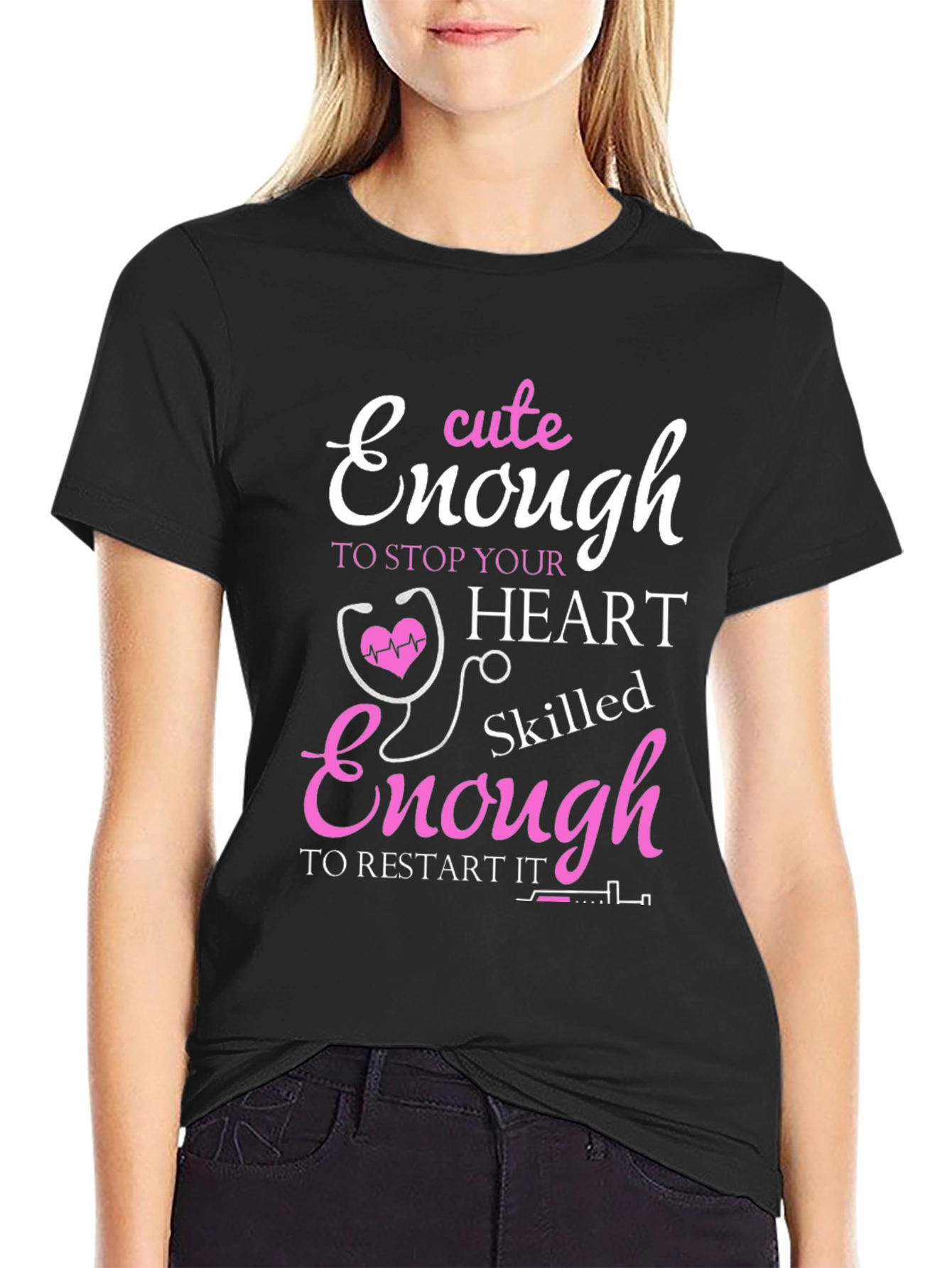 Cute Enough to Stop Hearts Nurse T-Shirt