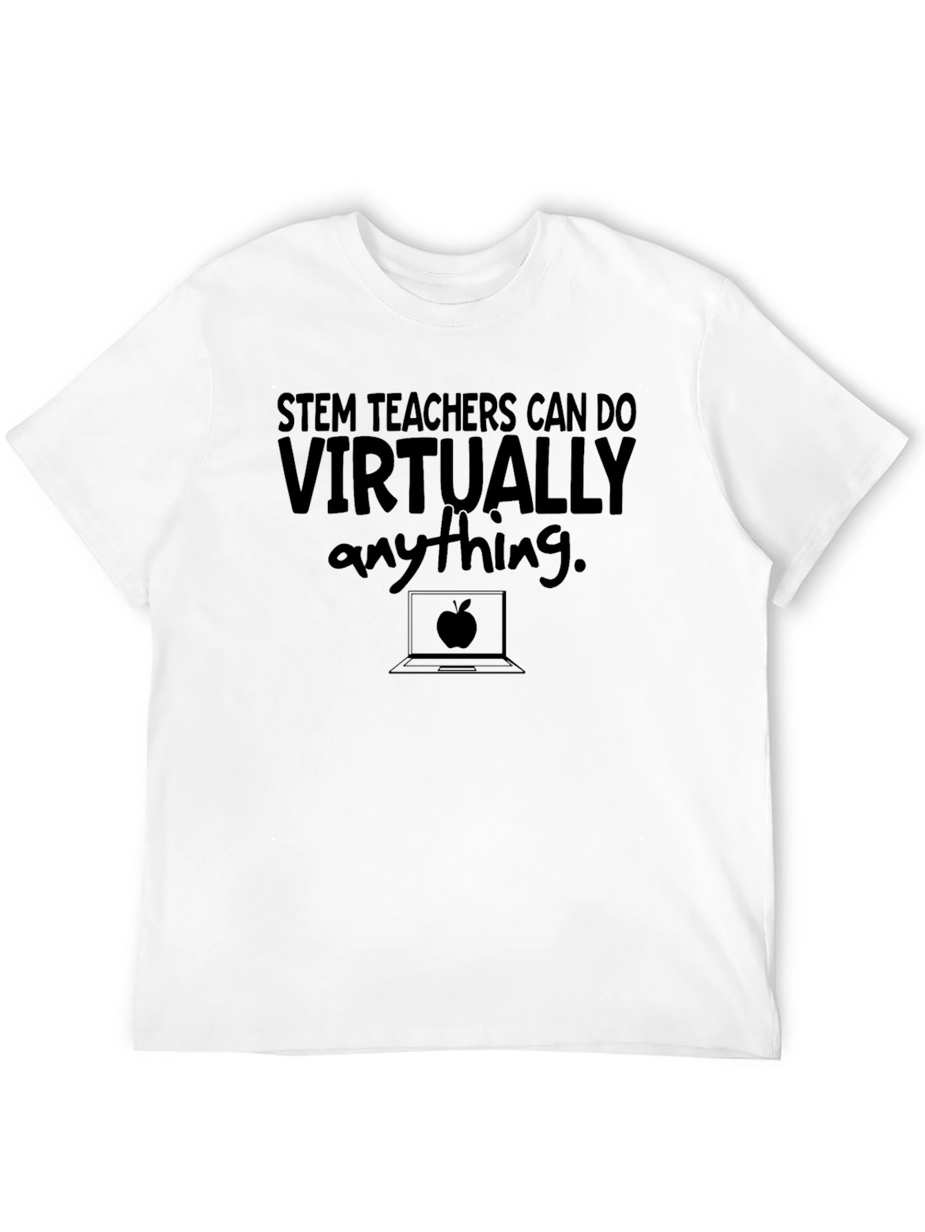 STEM Teacher T-Shirt - Virtually Anything Design