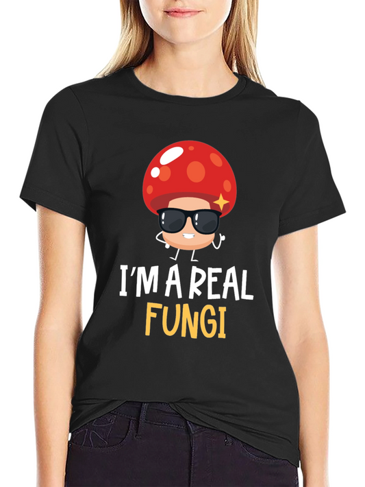 Im a Real Fungi T-Shirt