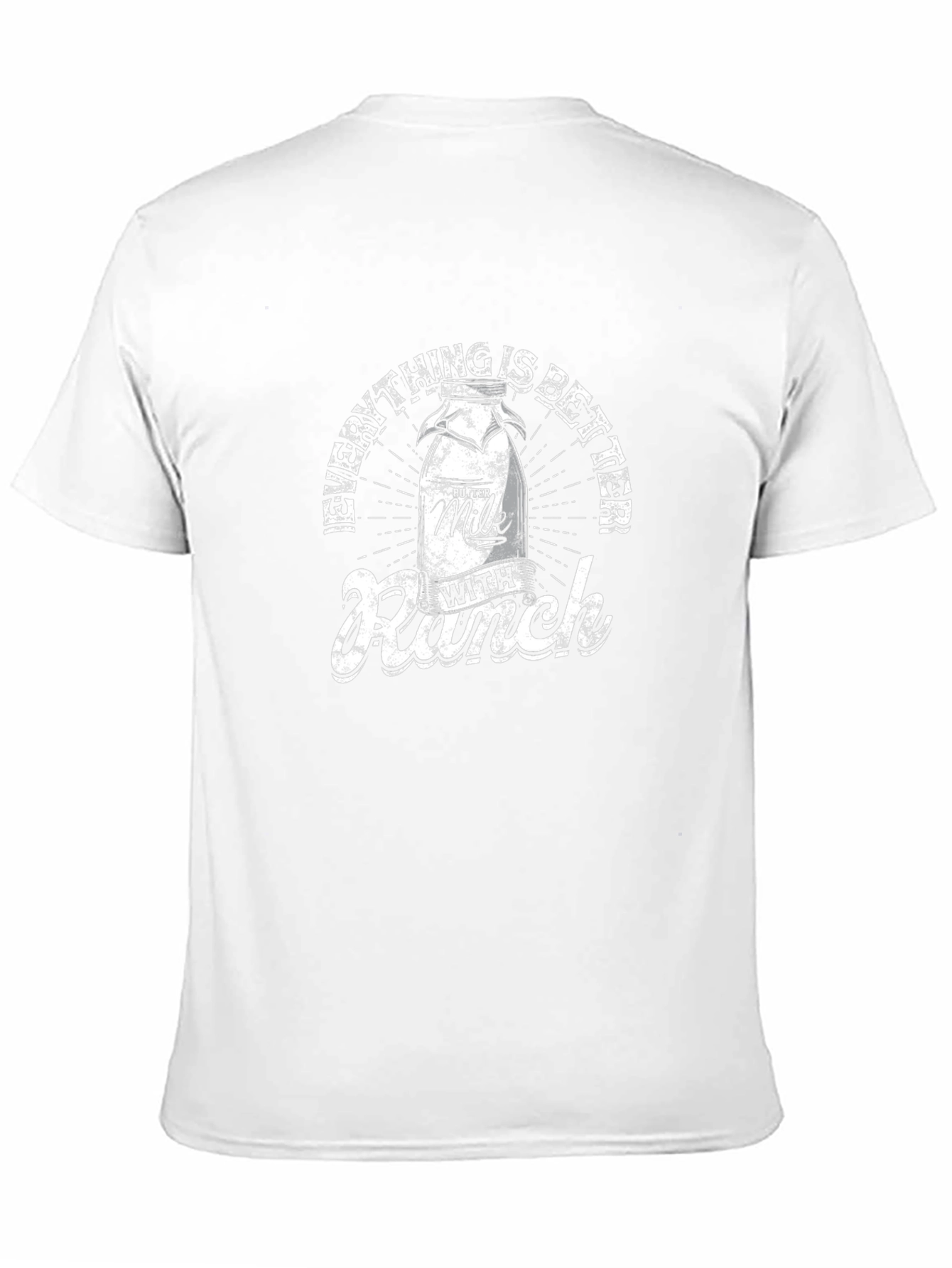Funny Everything is Better with Ranch T-Shirt