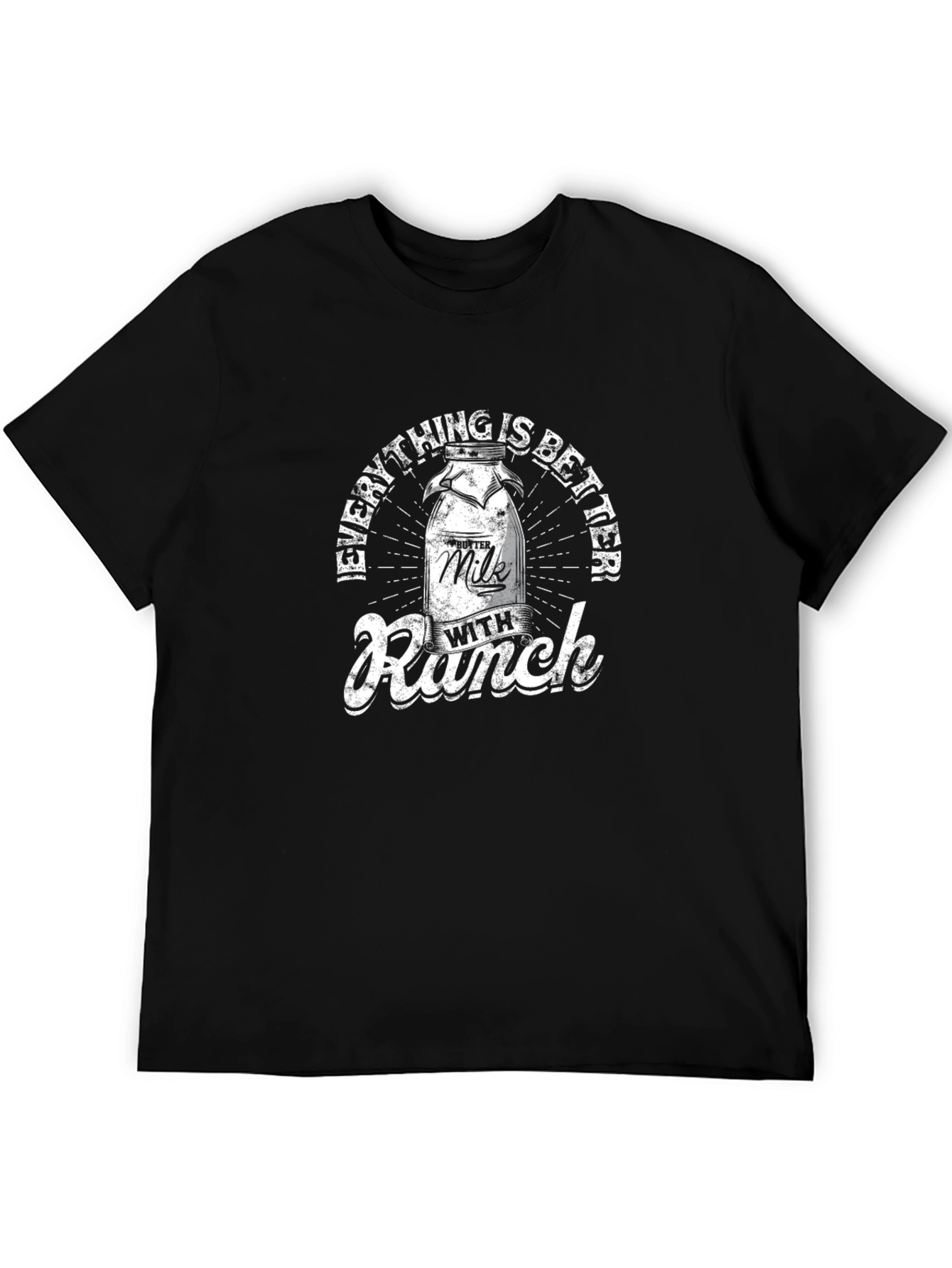 Funny Everything is Better with Ranch T-Shirt