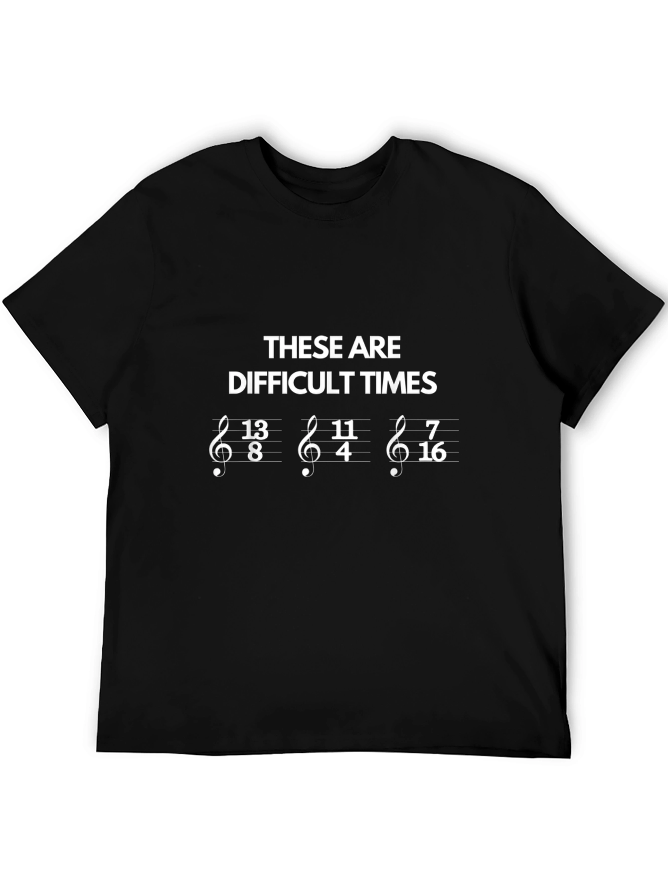 Difficult Times Treble Clef Music Shirt