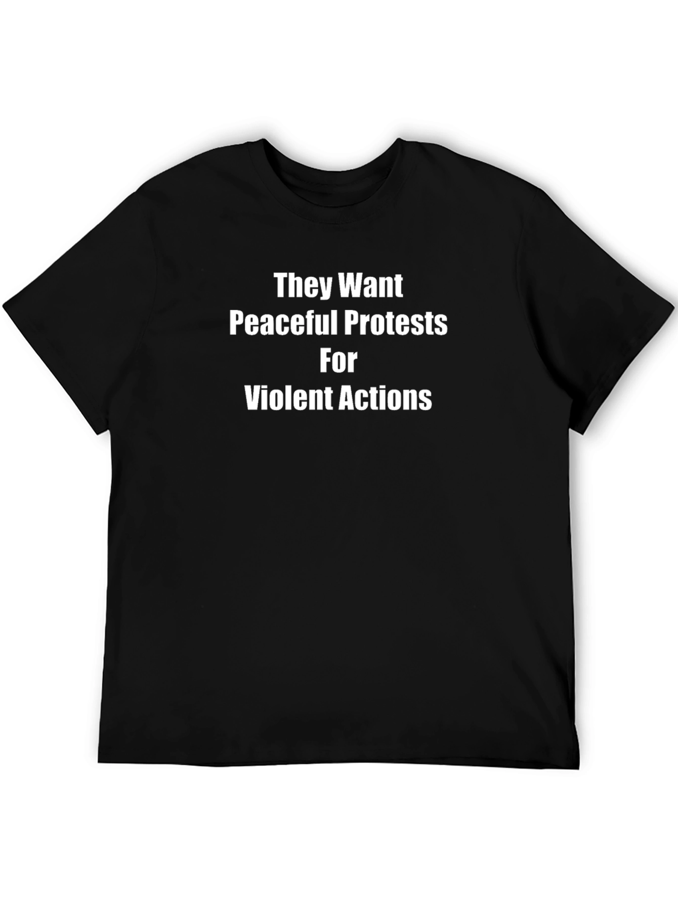 Political Statement T-Shirt: Peaceful Protests for Violent Actions