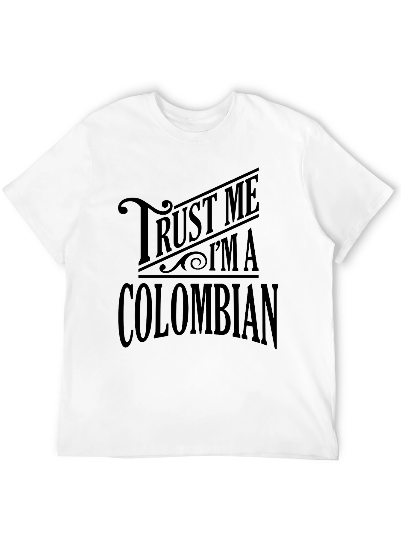 Trust Me Im A Colombian T-Shirt