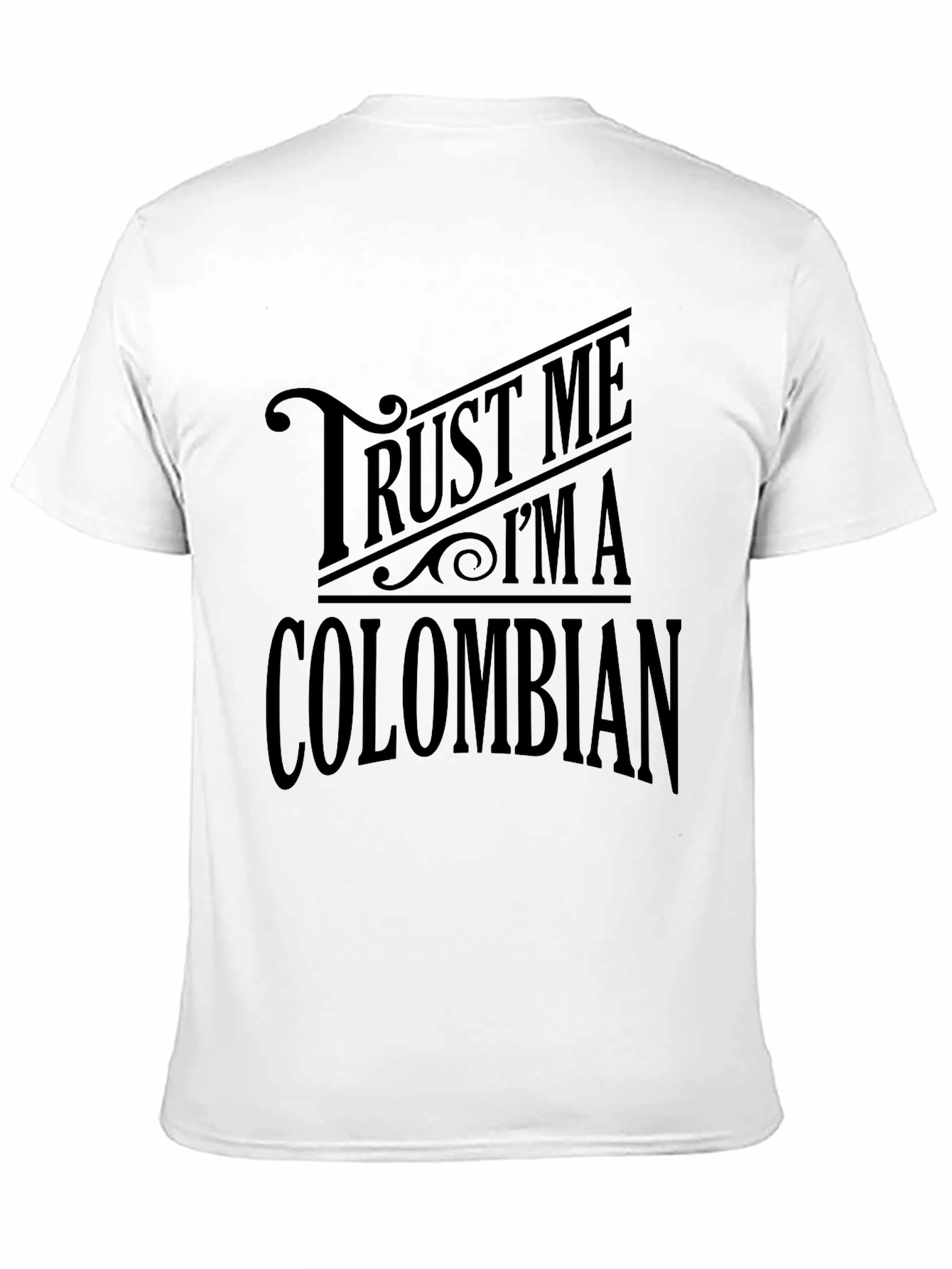 Trust Me Im A Colombian T-Shirt