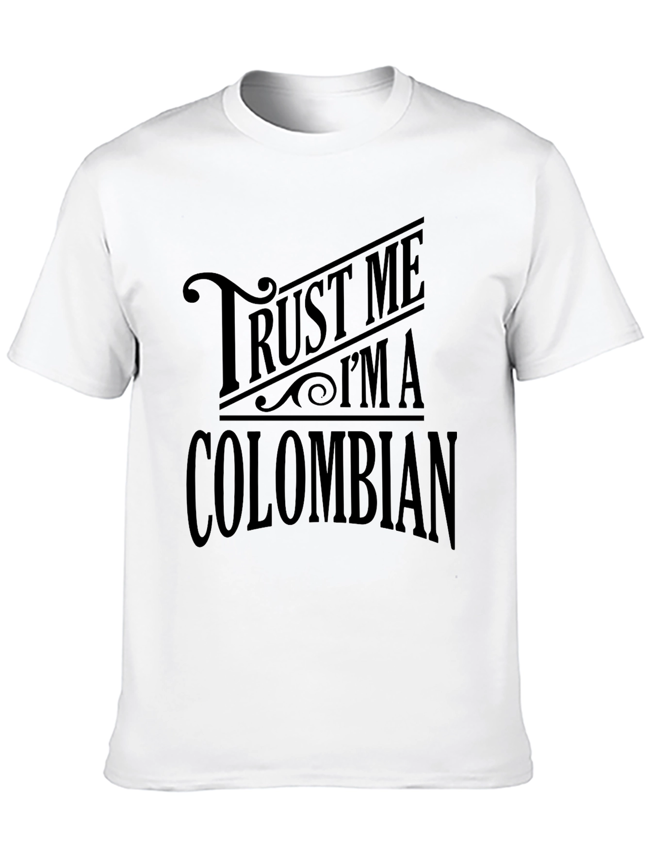 Trust Me Im A Colombian T-Shirt