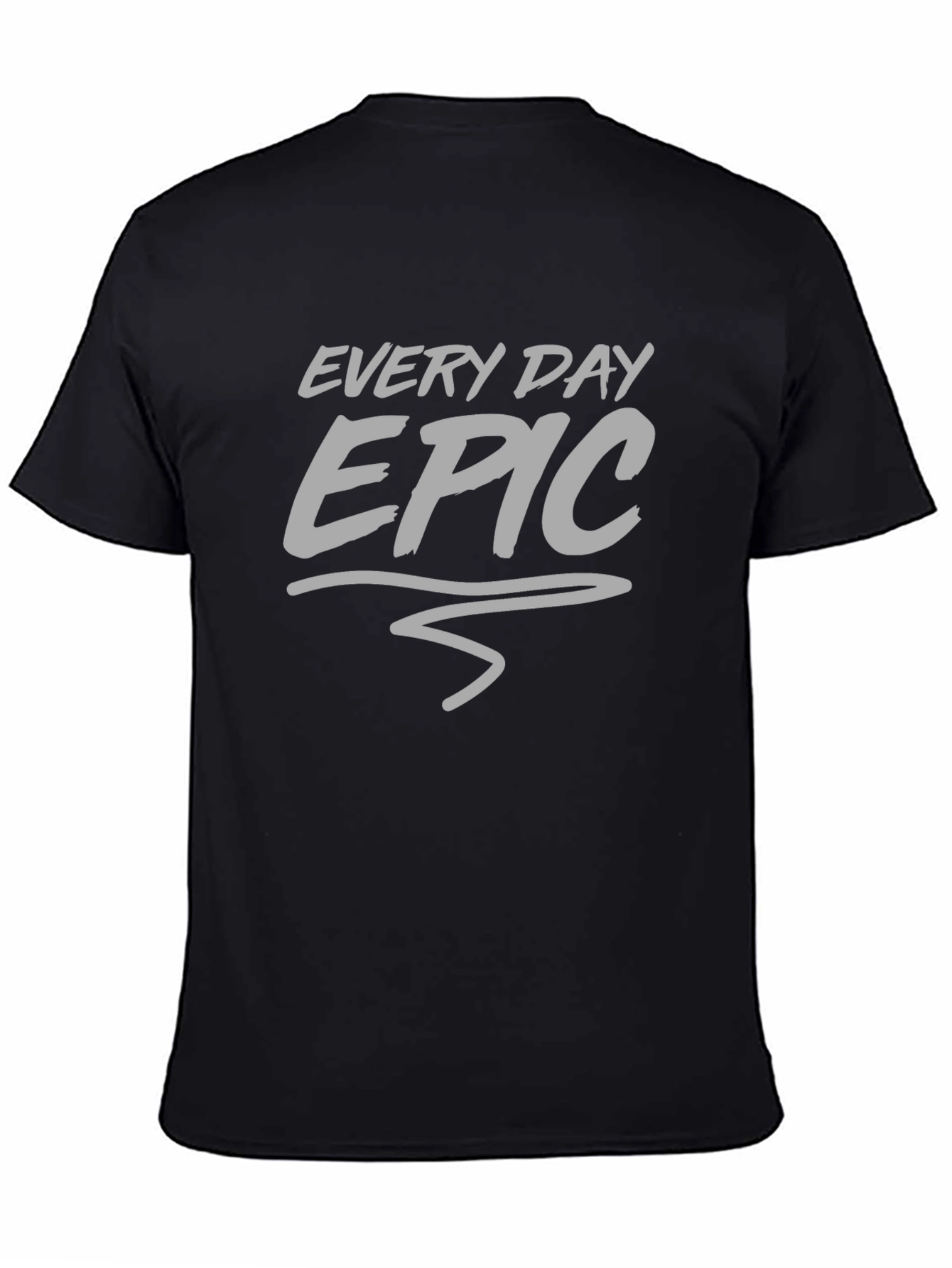 Every Day Epic Black T-Shirt