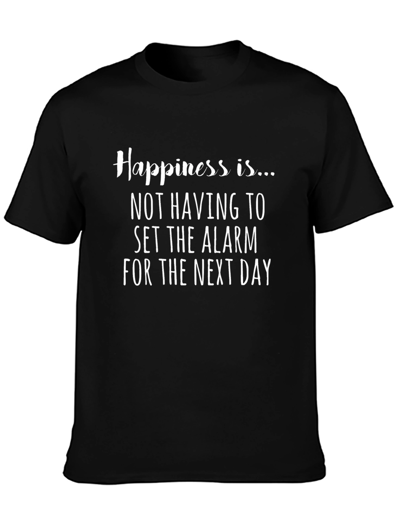 Happiness No Alarm T-Shirt