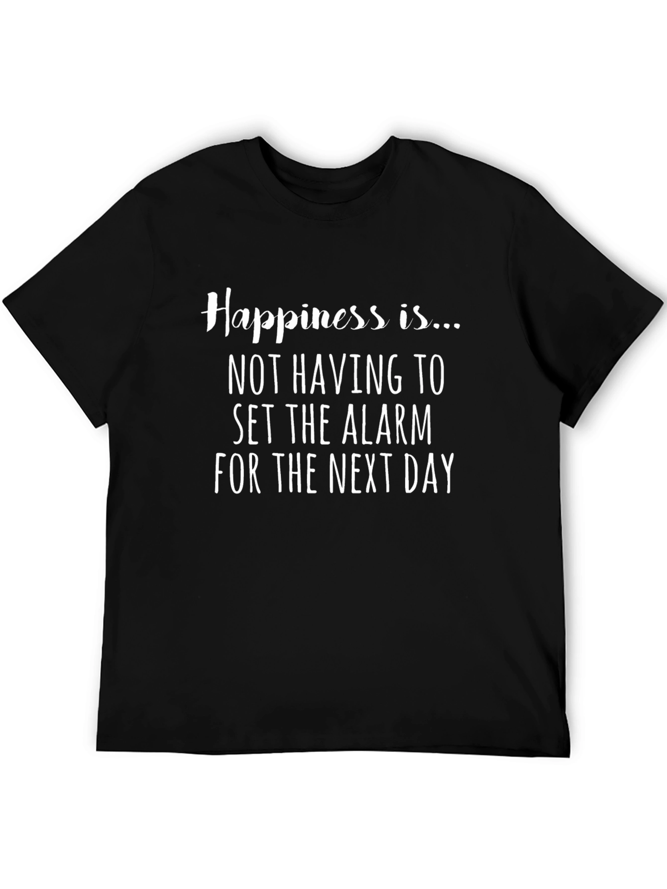 Happiness No Alarm T-Shirt
